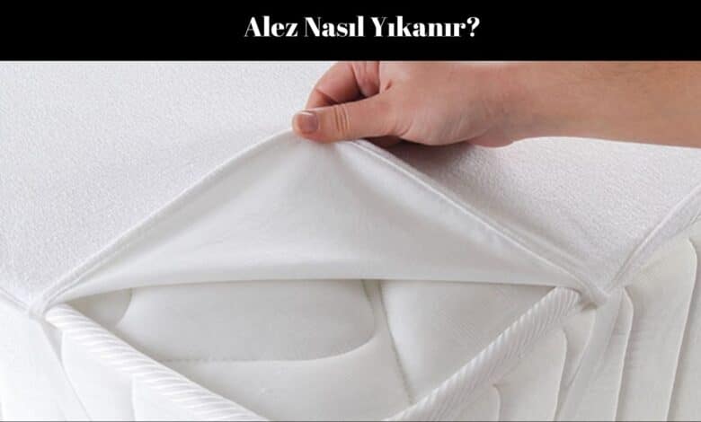 Alez Nasıl Yıkanır?